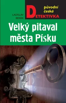 Velký pitaval města Písku - Ladislav Beran (2019, pevná)