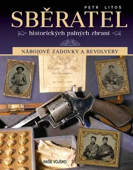 Sběratel historických zbraní - Petr Litoš (2019, pevná)