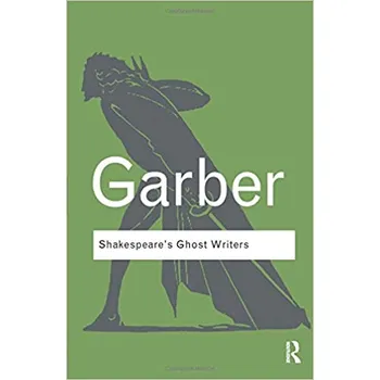 Populárně naučná literatura pro dospělé Shakespeare´s Ghost Writers - Garber Marjorie (EN)