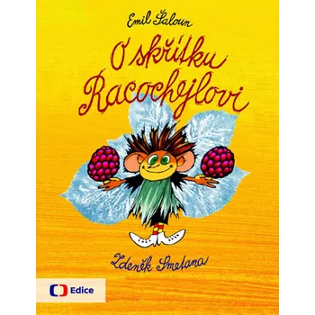 Pohádka O skřítku Racochejlovi - Emil Šaloun