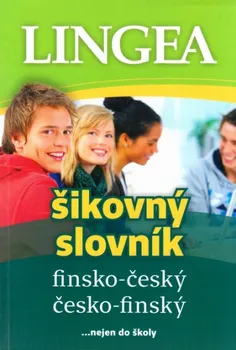 Slovník Finsko-český, česko-finský šikovný slovník:… nejen do školy - kolektiv autorů [FIN/CS] (2016)