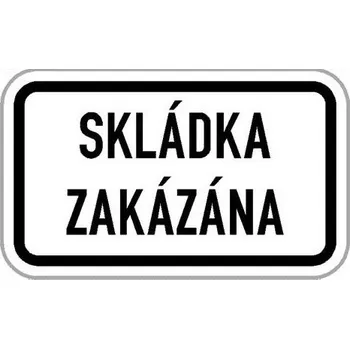 Dopravní značka Dodatková tabule - Skládka zakázána