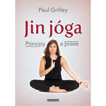 Jin jóga: Principy a praxe - Paul Grilley (2018, pevná)
