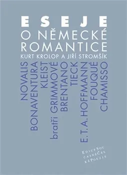 Eseje o německé romantice - Kurt Krolop, Jiří Stromšík (2013, brožovaná)
