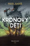 Kronovy děti - Pavel Bareš (2019, pevná)