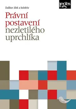 Právní postavení nezletilého uprchlíka - Dalibor Jílek a kol. (2019, brožovaná)