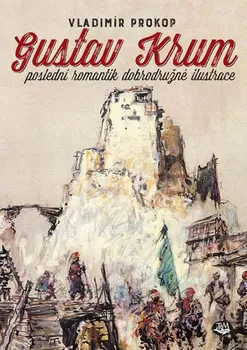Umění Gustav Krum: Poslední romantik dobrodružné ilustrace - Vladimír Prokop (2019)