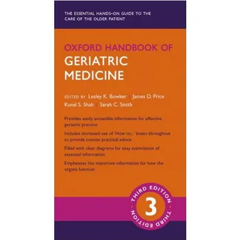 Oxford Handbook of Geriatric Medicine - Lesley K Bowker [EN] (2018, brožovaná, 3rd Edition)
