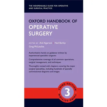 Oxford Handbook of Operative Surgery - Anil Agarwal and col. [EN] (2017, brožovaná, 3rd Edition)