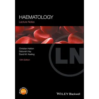Lecture Notes: Haematology - Chris S. R. Hatton and col. [EN] (2017, brožovaná, 10th Edition)