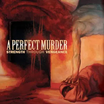 Zahraniční hudba Strength Through Vengeance - A Perfect Murder [CD +  DVD]