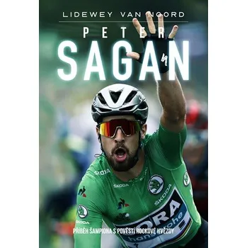 Literární biografie Peter Sagan - Lidewey van Noord (2019, vázaná)
