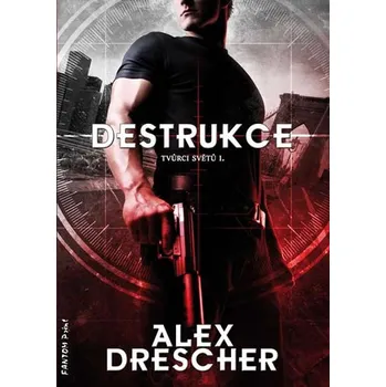 Destrukce: Tvůrce světů I. - Alex Drescher (2019, brožovaná)