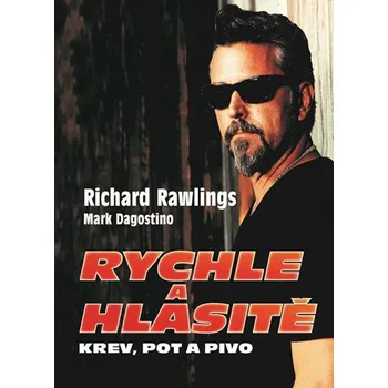 Literární biografie Rychle a hlasitě - Richard Rawlings, Mark Dagostino (2019, vázaná)
