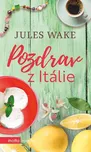 Pozdrav z Itálie - Jules Wake (2019,…