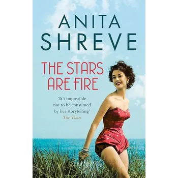 Cizojazyčná kniha The Stars are Fire - Anita Shreveová [EN] (2018, brožovaná)
