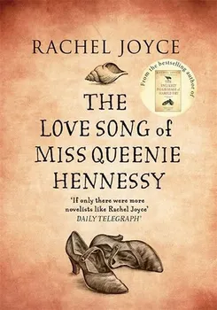 Cizojazyčná kniha The Love Song of Miss Queenie Hennessy - Rachel Joyce [EN] (2015, brožovaná)