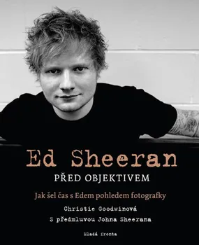 Literární biografie Ed Sheeran před objektivem - Christie Goodwinová (2019, pevná)