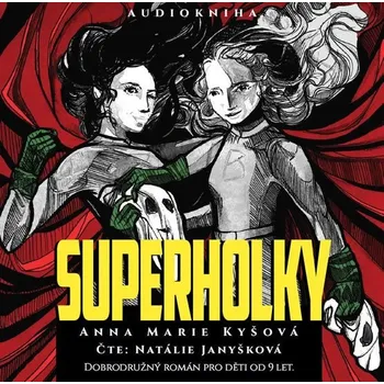Superholky - Anna Marie Kyšová (čte Natálie Janyšková) [CDmp3]