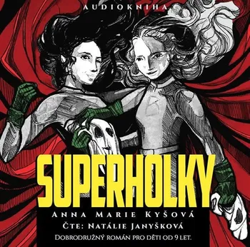 Superholky - Anna Marie Kyšová (čte Natálie Janyšková) [CDmp3]