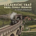 Železniční trať Brno: Česká Třebová na…