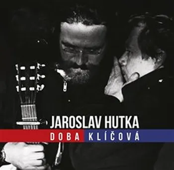 Česká hudba Doba klíčová - Jaroslav Hutka [CD]