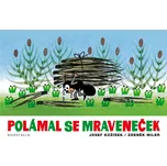 Polámal se mraveneček - Zdeněk Miler,Josef Kožíšek (2015)