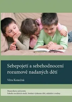 Sebepojetí a sebehodnocení rozumově nadaných dětí - Věra Konečná (2010, brožovaná)