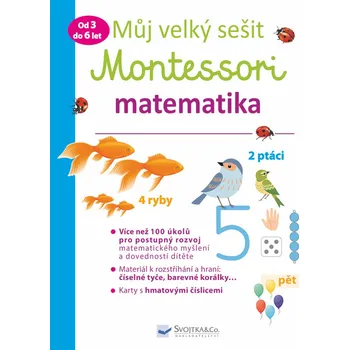 Předškolní výuka Můj velký sešit Montessori matematika: Od 3 do 6 let - Delphine Urvoy (2018, brožovaná)