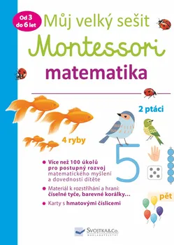 Předškolní výuka Můj velký sešit Montessori matematika: Od 3 do 6 let - Delphine Urvoy (2018, brožovaná)