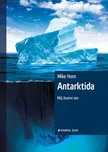 Antarktida - Mike Horn (2019, brožovaná)