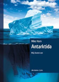 Literární cestopis Antarktida - Mike Horn (2019, brožovaná)