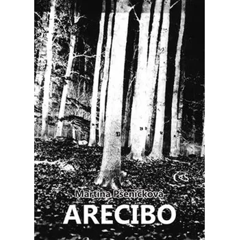Arecibo - Martina Pšeničková (2019) Poezie Arecibo - Martina Pšeničková (2019)