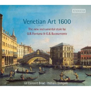 Zahraniční hudba Buonamente & Fontana: Venetian Art 1600 - William Dongois [CD]