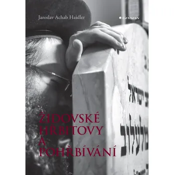 Židovské hřbitovy a pohřbívání - Jaroslav Haidler (2019, pevná vazba)
