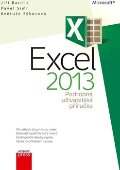 Kniha Microsoft Excel 2013: Podrobná uživatelská příručka - Jiří Barilla, Pavel Simr, Květuše Sýkorová (2013) [E-kniha]