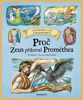 Proč Zeus přikoval Prométhea - Petr Kostka, Olga Tesařová (2019, pevná)