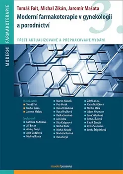 Moderní farmakoterapie v gynekologii a porodnictví - Tomáš Fait a kol. (2019, brožovaná bez přebalu lesklá, 3. vydání)