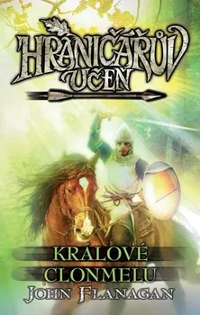 Hraničářův učeň 8: Králové Clonmelu - John Flanagan (2014, brožovaná)