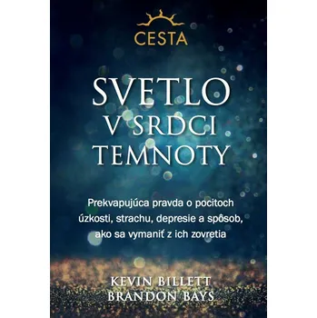 Duchovní literatura Svetlo v srdci temnoty - Kevin Billet, Brandon Bays [SK] (2019, brožovaná)