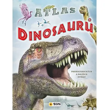 Bystrá hlava Atlas Dinosaurů - Nakladatelství SUN (2019, pevná)