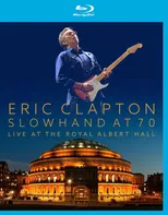 Slowhand At 70: Live At The Royal Albert Hall - Eric Clapton
