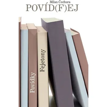 Povíd(f)ej - Milan Čechura (2019)