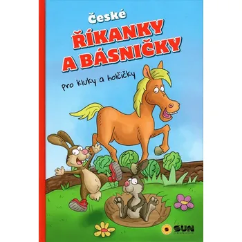 České říkanky a básničky pro kluky a holčičky - Nakladatelství SUN (2019, pevná) České říkanky a básničky pro kluky a holčičky - Nakladatelství SUN (2019, pevná)