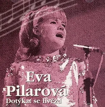 Česká hudba Dotýkat se hvězd - Eva Pilarová [CD]