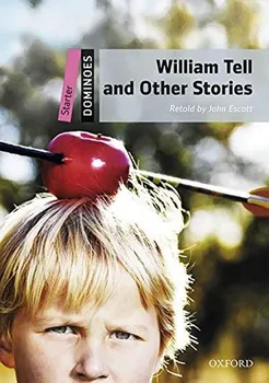 Cizojazyčná kniha Dominoes Starter: William Tell and OTher Stories with Audio Mp3 Pack - John Escott [EN] (2016, brožovaná)