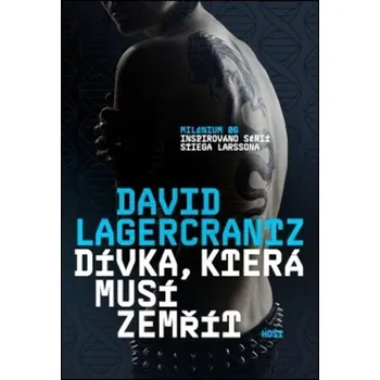 Dívka, která musí zemřít - David Lagercrantz (2019, pevná bez přebalu lesklá)