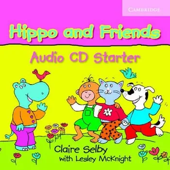 Anglický jazyk Hippo and Friends: Audio CD Starter - Claire Selby [CD]