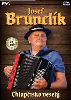 Česká hudba Chlapčisko veselý - Josef Brunclík [CD + DVD]