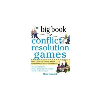 Učebnice Big Book of Conflict Resolution Games: Quick, Effective Activities to Improve Communication, Trust and Collaboration - Scannell, Mary
